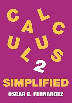 calculus 2 simplified integration and infinite series 1st edition oscar e fernandez 0691263752, 978-0691263755