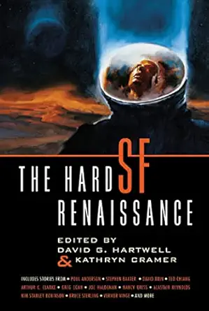 the hard sf renaissance an anthology 1st edition david g hartwell ,kathryn cramer 031287636x, 978-0312876364