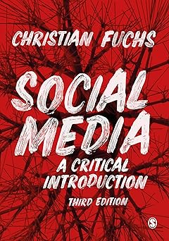 social media a critical introduction 1st edition christian fuchs 1529752744, 978-1529752748