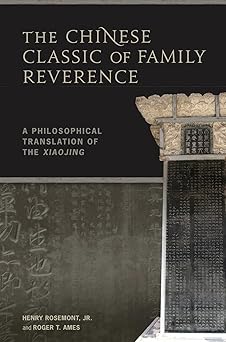 the chinese classic of family reverence a philosophical translation of the xiaojing 1st edition henry