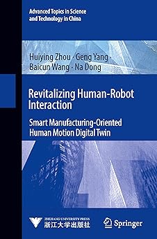 revitalizing human robot interaction smart manufacturing oriented human motion digital twin 1st edition