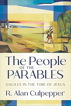 the people of the parables galilee in the time of jesus 1st edition r alan culpepper 0664268846,