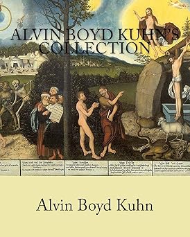 alvin boyd kuhna s collection 1st edition alvin boyd kuhn 1461182670, 978-1461182672
