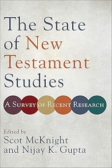 the state of new testament studies a survey of recent research 1st edition scot mcknight ,nijay k gupta