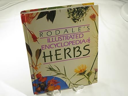 rodales illustrated encyclopedia of herbs 1st edition rodale press ,claire kowalchik ,william h hylton ,anna