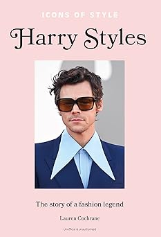 icons of style a harry styles 1st edition lauren cochrane 1802796185, 978-1802796186