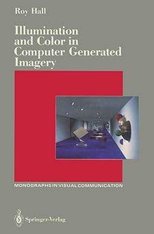 illumination and color in computer generated imagery 1st edition roy hall 1461281415, 978-1461281412
