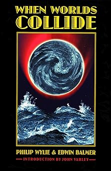 when worlds collide 1st edition philip wylie ,edwin balmer ,john varley 0803298145, 978-0803298149