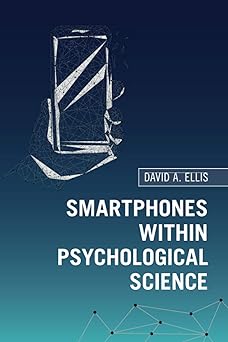 smartphones within psychological science 1st edition david a a ellis 1108709346, 978-1108709347
