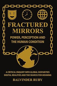 fractured mirrors power perception and the human condition 1st edition balvinder ruby 1764129601,