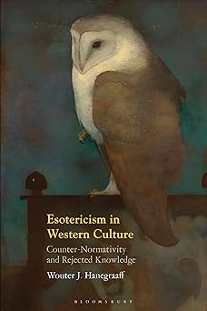 esotericism in western culture counter normativity and rejected knowledge 1st edition wouter j hanegraaff