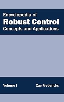 encyclopedia of robust control volume i 1st edition zac fredericks 1632402009, 978-1632402004