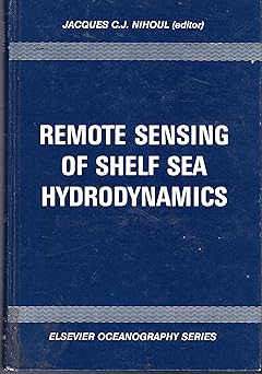 remote sensing of shelf sea hydrodynamics proceedings of the 15th international liei ge colloquium on ocean