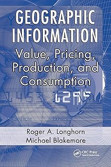 geographic information value pricing production and consumption 1st edition roger a longhorn ,michael