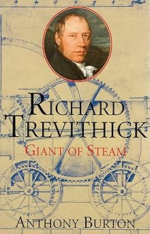richard trevithick giant of steam 1st edition anthony burton 1854108786, 978-1854108784