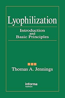 lyophilization introduction and basic principles 1st edition thomas a jennings 1574910817, 978-1574910810