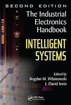 intelligent systems the industrial electronics handbook 1st edition bogdan m wilamowski ,j david irwin