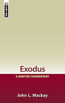 exodus a mentor commentary 1st edition john l mackay 1857926145, 978-1857926149