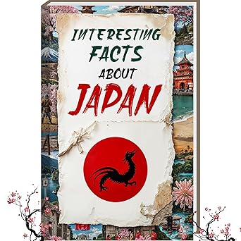 interesting facts about japan mind blowing trivia and fascinating facts about japan fun japan book for