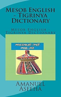 mesob english tigrinya dictionary mesob english tigrinya dictionary 1st edition mr amanuel woldemichael