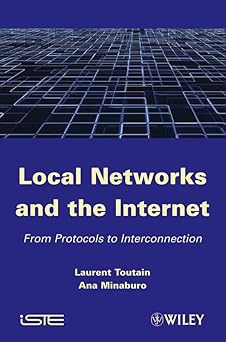 local networks and the internet from protocols to interconnection 1st edition laurent toutain ,ana minaburo