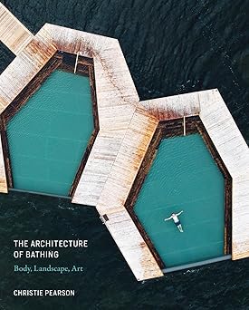 the architecture of bathing body landscape art 1st edition christie pearson 0262044218, 978-0262044219