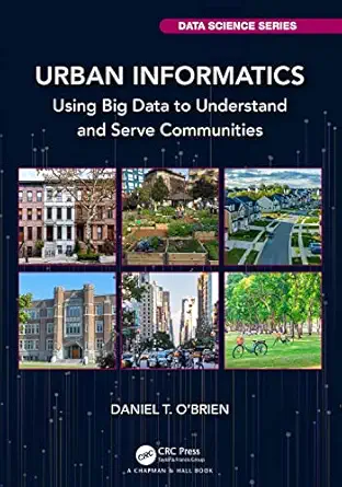 urban informatics using big data to understand and serve communities 1st edition daniel t o\\\\\\\'brien
