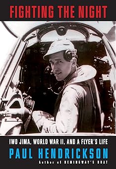 fighting the night iwo jima world war ii and a flyers life 1st edition paul hendrickson 0593321138,