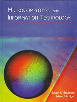 microcomputers and information technology 1st edition susan k baumann ,meredith flynn 0314049444,