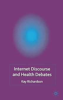 internet discourse and health debates 1st edition k richardson 1349511927, 978-1349511921