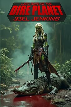 last days of the dire planet 1st edition joel jenkins 1946835633, 978-1946835635