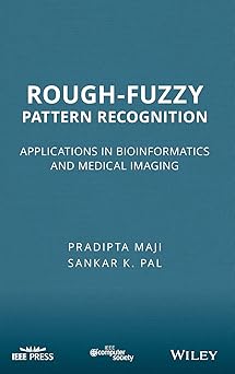 rough fuzzy pattern recognition applications in bioinformatics and medical imaging 1st edition pradipta maji
