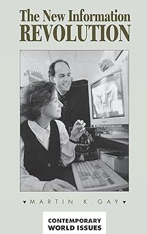 new information revolution a reference handbook 1st edition martin k gay 0874368472, 978-0874368475