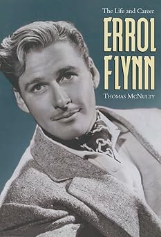 errol flynn the life and career 1st edition thomas mcnulty 078646898x, 978-0786468980