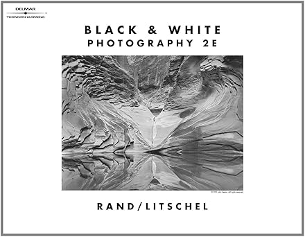 black and white photography 1st edition glenn m rand ,david r litschel 0766818179, 978-0766818170