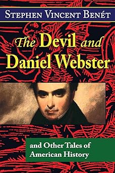 the devil and daniel webster and other tales of american history 1st edition stephen vincent benet
