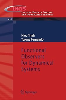 functional observers for dynamical systems 1st edition hieu trinh ,tyrone fernando 3642269559, 978-3642269554