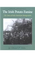 the irish potato famine the story of irish american immigration 1st edition edward f dolan 0761413235,