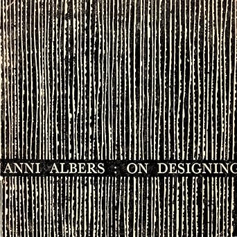 on designing 1st edition anni albers ,edgar kaufmann 0819560197, 978-0819560193