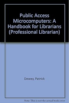 public access microcomputers a handbook for librarians 1st edition patrick dewey 0816118973, 978-0816118977