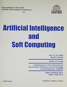 artificial intelligence and soft computing 1st edition h leung 0889863466, 978-0889863460