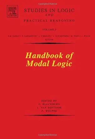 handbook of modal logic 1st edition patrick blackburn ,johan f a k van benthem ,frank wolter 0444516905,