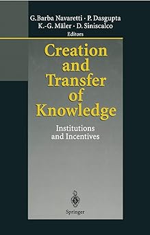creation and transfer of knowledge institutions and incentives 1st edition giorgio barba navaretti ,partha