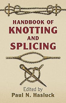 handbook of knotting and splicing 1st edition paul n hasluck 048644385x, 978-0486443850