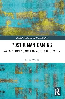 posthuman gaming 1st edition poppy wilde 1032074965, 978-1032074962