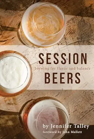 session beers brewing for flavor and balance 1st edition jennifer talley 1938469410, 978-1938469411