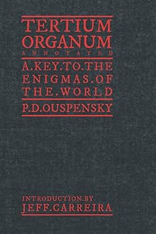tertium organum the third canon of thought a key to the enigmas of the world 1st edition p d ouspensky ,jeff