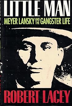 little man meyer lansky and the gangster life 1st edition robert lacey 0316511684, 978-0316511681
