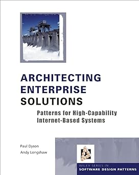 architecting enterprise solutions patterns for high capability internet based systems 1st edition paul dyson