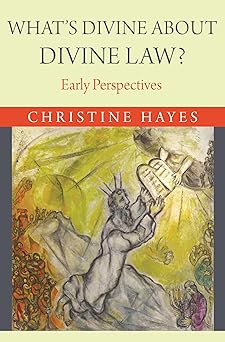 whats divine about divine law early perspectives 1st edition christine hayes 0691176256, 978-0691176253